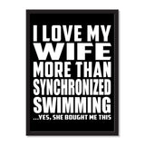 I Love My Wife More Than Synchronized Swimming ...Yes, She Bought Me This - Portrait Frame Photo Tile