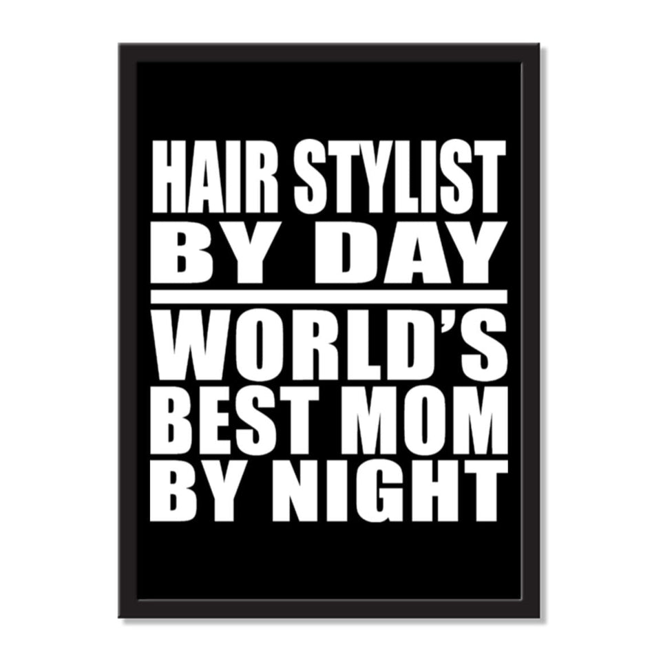 Hair Stylist By Day World's Best Mom By Night - Portrait Frame Photo Tile
