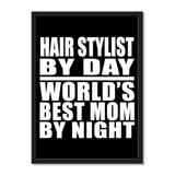 Hair Stylist By Day World's Best Mom By Night - Portrait Frame Photo Tile