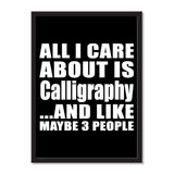 All I Care About Is Calligraphy And Like Maybe 3 People - Portrait Frame Photo Tile