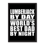 Lumberjack By Day World's Best Dad By Night - Portrait Frame Photo Tile