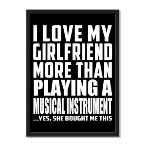 I Love My Girlfriend More Than Playing A Musical Instrument ...She Bought Me This - Portrait Frame Photo Tile
