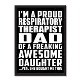 I'm A Proud Respiratory Therapist Dad Of A Freaking Awesome Daughter, She Bought Me This - Portrait Frame Photo Tile