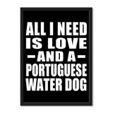 All I Need Is Love And A Portuguese Water Dog - Portrait Frame Photo Tile