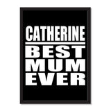 Catherine Best Mum Ever - Portrait Frame Photo Tile