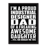 I'm A Proud Industrial Designer Dad Of A Freaking Awesome Daughter, She Bought Me This - Portrait Frame Photo Tile