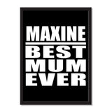 Maxine Best Mum Ever - Portrait Frame Photo Tile
