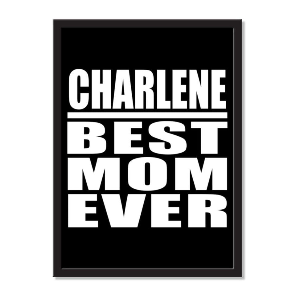 Charlene Best Mom Ever - Portrait Frame Photo Tile