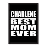 Charlene Best Mom Ever - Portrait Frame Photo Tile