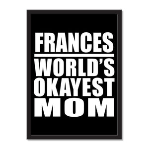 Frances World's Okayest Mom - Portrait Frame Photo Tile