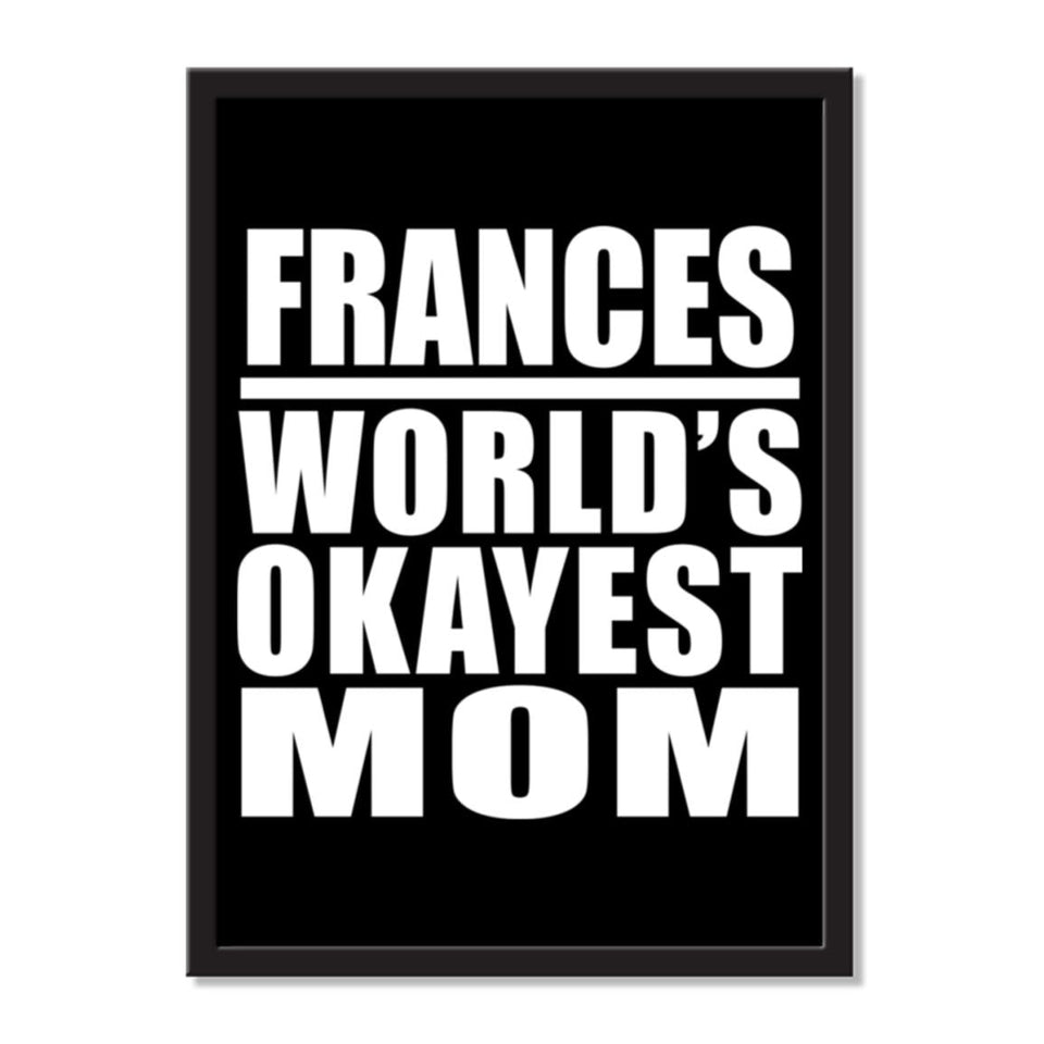 Frances World's Okayest Mom - Portrait Frame Photo Tile