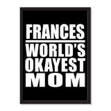 Frances World's Okayest Mom - Portrait Frame Photo Tile