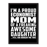I'm A Proud Economist Mom Of A Freaking Awesome Daughter, She Bought Me This - Portrait Frame Photo Tile
