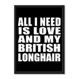 All I Need Is Love And My British Longhair - Portrait Frame Photo Tile
