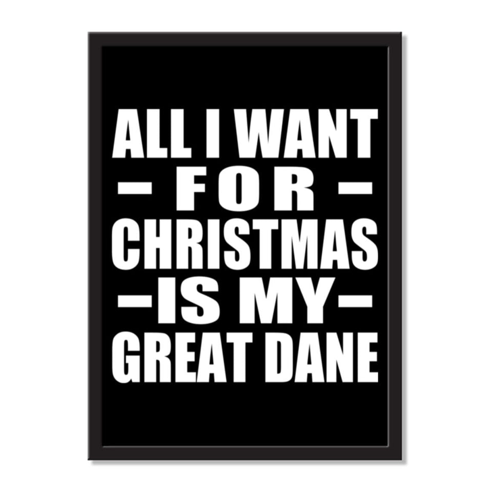 All I Want For Christmas Is My Great Dane - Portrait Frame Photo Tile