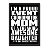 I'm A Proud Event Coordinator Mom Of A Freaking Awesome Daughter, She Bought Me This - Portrait Frame Photo Tile