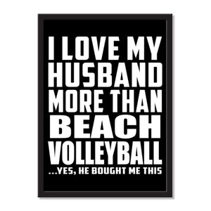 I Love My Husband More Than Beach Volleyball ...He Bought Me This - Portrait Frame Photo Tile