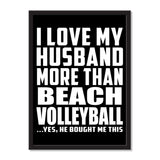 I Love My Husband More Than Beach Volleyball ...He Bought Me This - Portrait Frame Photo Tile