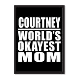 Courtney World's Okayest Mom - Portrait Frame Photo Tile