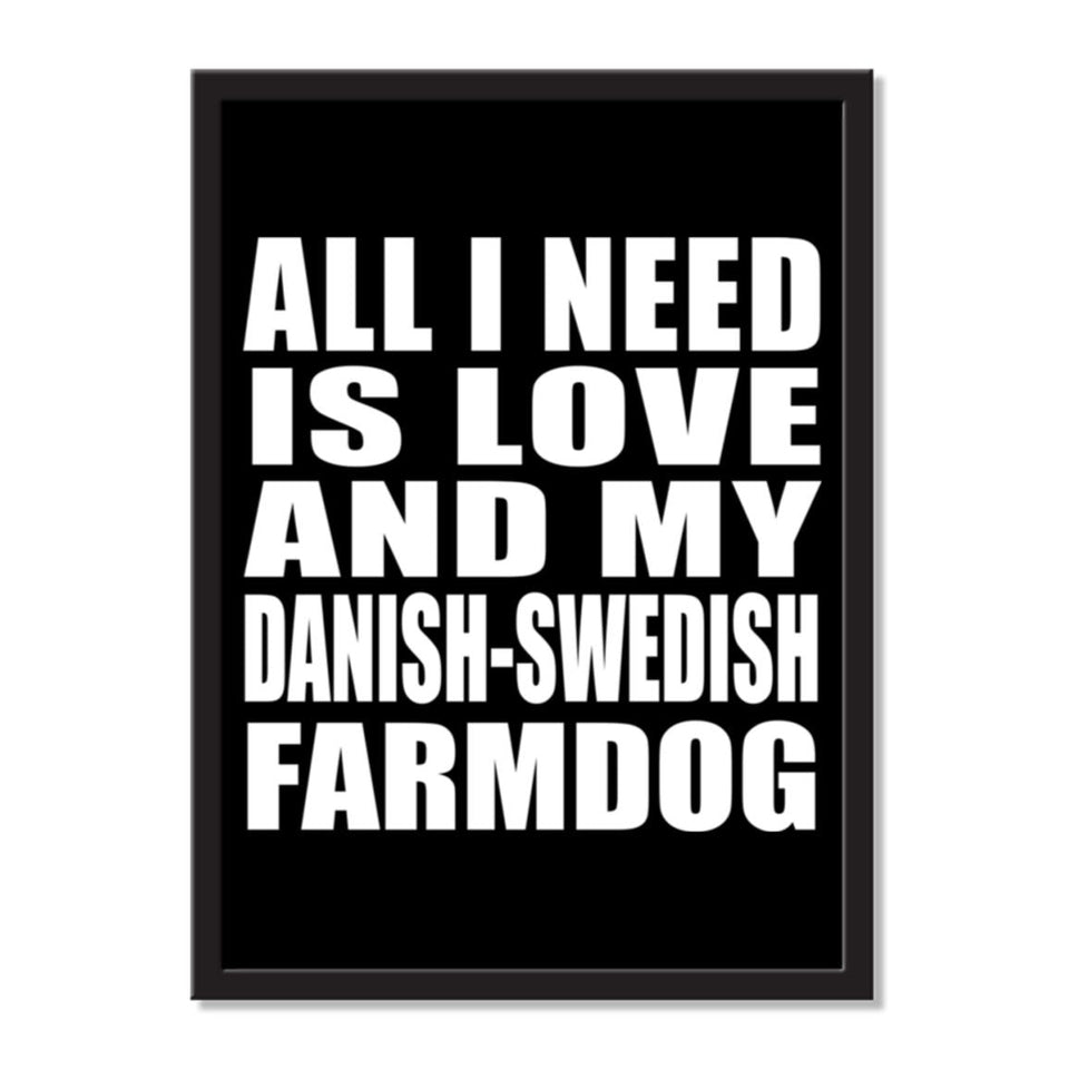 All I Need Is Love And My Danish-Swedish Farmdog - Portrait Frame Photo Tile