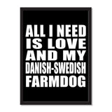 All I Need Is Love And My Danish-Swedish Farmdog - Portrait Frame Photo Tile