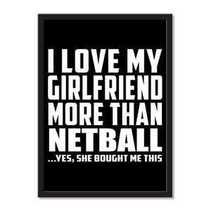 I Love My Girlfriend More Than Netball ...She Bought Me This - Portrait Frame Photo Tile