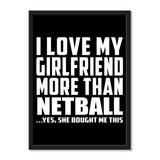 I Love My Girlfriend More Than Netball ...She Bought Me This - Portrait Frame Photo Tile