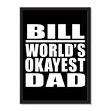 Bill World's Okayest Dad - Portrait Frame Photo Tile