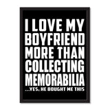I Love My Boyfriend More Than Collecting Memorabilia ...He Bought Me This - Portrait Frame Photo Tile