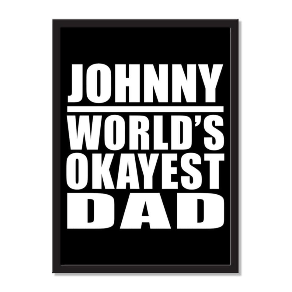 Johnny World's Okayest Dad - Portrait Frame Photo Tile