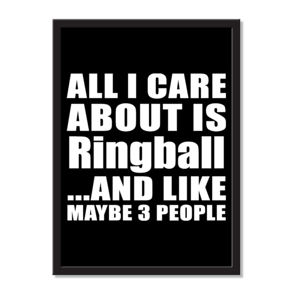 All I Care About Is Ringball And Like Maybe 3 People - Portrait Frame Photo Tile