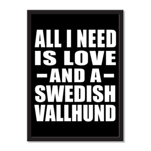 All I Need Is Love And A Swedish Vallhund - Portrait Frame Photo Tile