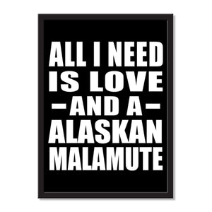 All I Need Is Love And A Alaskan Malamute - Portrait Frame Photo Tile