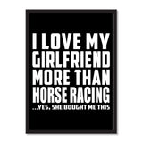 I Love My Girlfriend More Than Horse Racing ...She Bought Me This - Portrait Frame Photo Tile