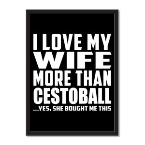 I Love My Wife More Than Cestoball ...Yes, She Bought Me This - Portrait Frame Photo Tile