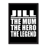 Jill The Mum The Hero The Legend - Portrait Frame Photo Tile