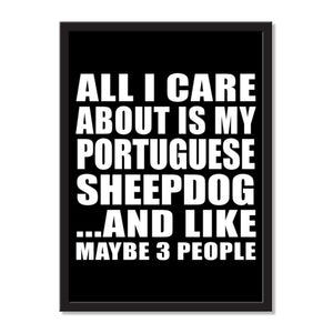 All I Care About Is My Portuguese Sheepdog And Like Maybe 3 People - Portrait Frame Photo Tile