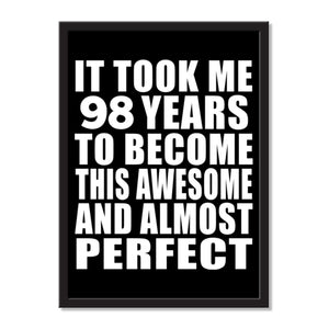 It Took Me 98 Years To Become This Awesome And Almost Perfect - Portrait Frame Photo Tile