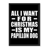 All I Want For Christmas Is My Papillon Dog - Portrait Frame Photo Tile