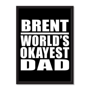 Brent World's Okayest Dad - Portrait Frame Photo Tile