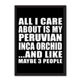 All I Care About Is My Peruvian Inca Orchid And Like Maybe 3 People - Portrait Frame Photo Tile