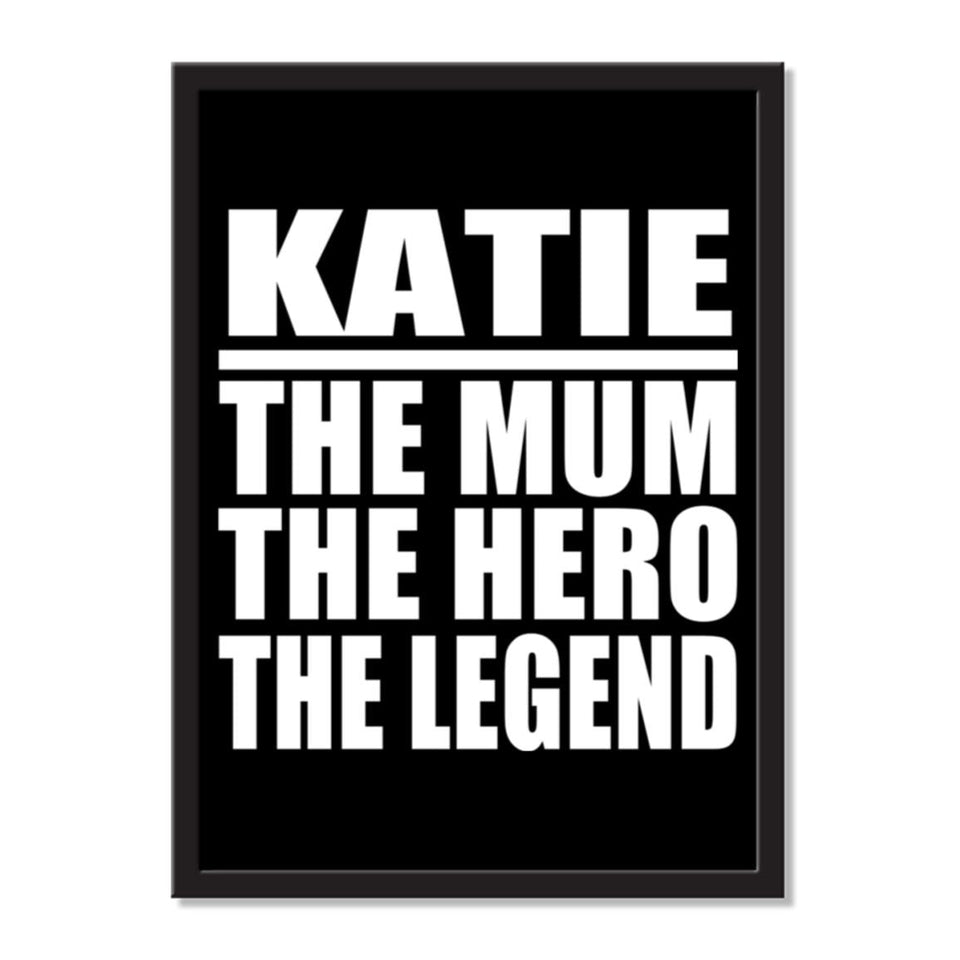Katie The Mum The Hero The Legend - Portrait Frame Photo Tile