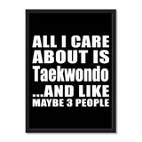 All I Care About Is Taekwondo And Like Maybe 3 People - Portrait Frame Photo Tile