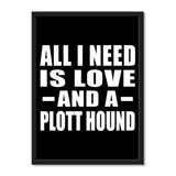 All I Need Is Love And A Plott Hound - Portrait Frame Photo Tile