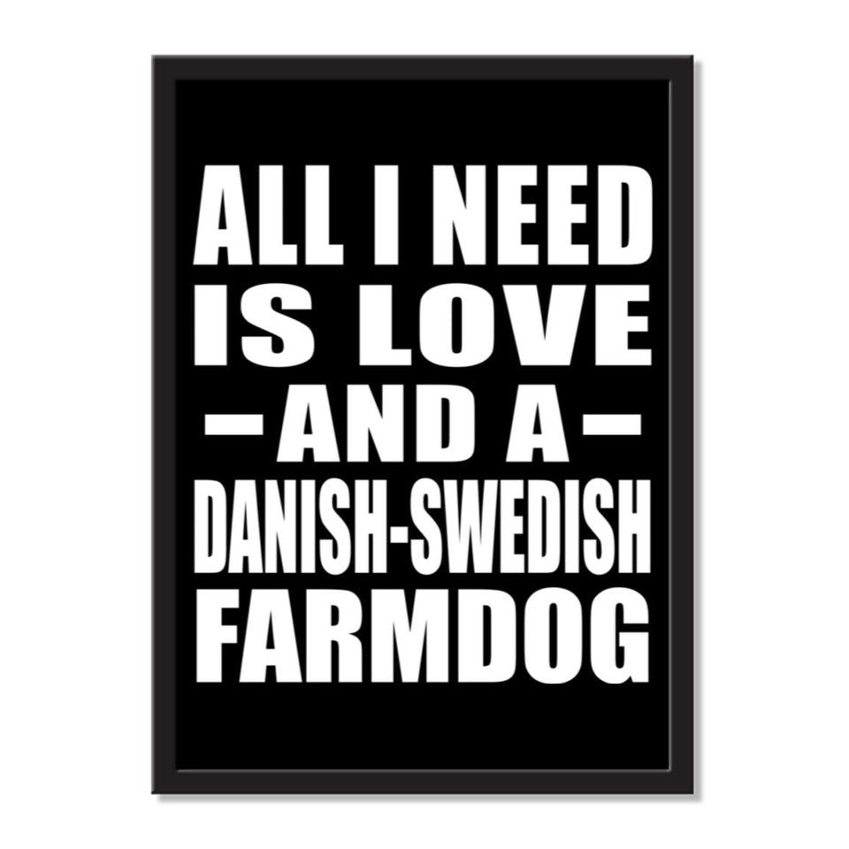 All I Need Is Love And A Danish-Swedish Farmdog - Portrait Frame Photo Tile