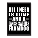 All I Need Is Love And A Danish-Swedish Farmdog - Portrait Frame Photo Tile