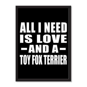 All I Need Is Love And A Toy Fox Terrier - Portrait Frame Photo Tile