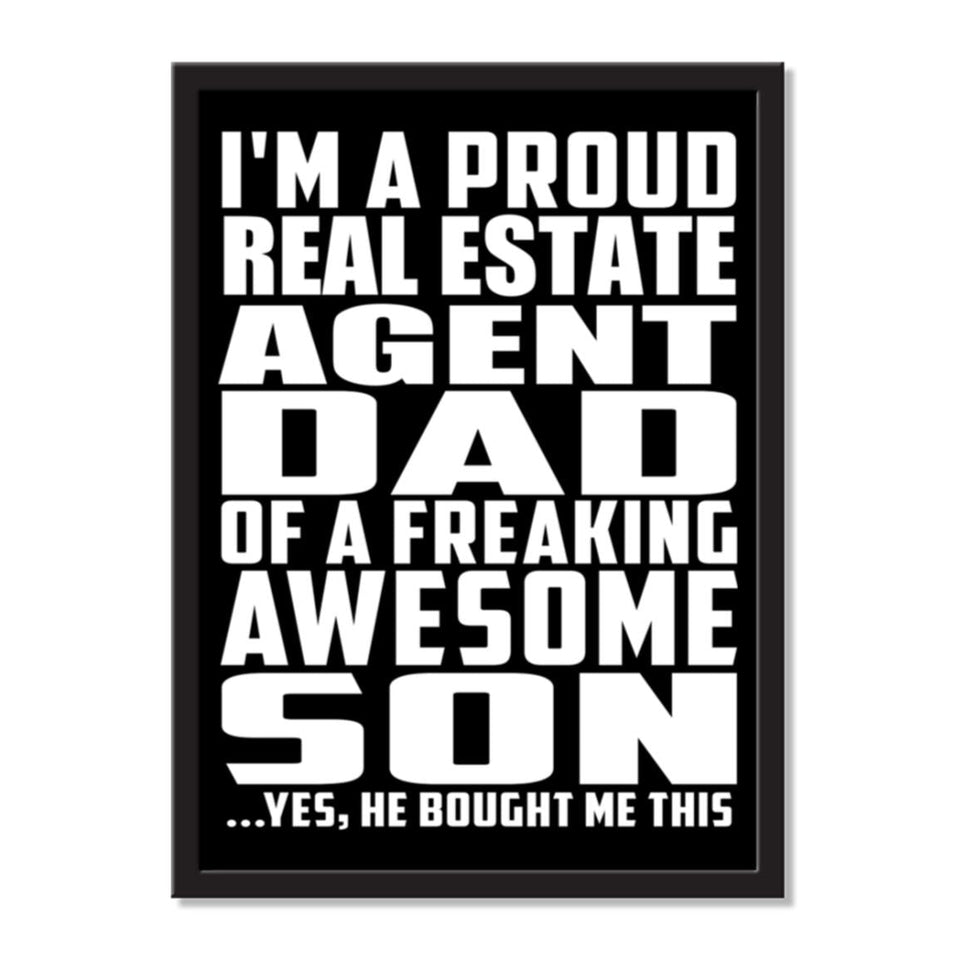 I'm A Proud Real Estate Agent Dad Of A Freaking Awesome Son, He Bought Me This - Portrait Frame Photo Tile
