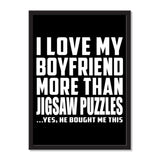 I Love My Boyfriend More Than Jigsaw Puzzles ...He Bought Me This - Portrait Frame Photo Tile