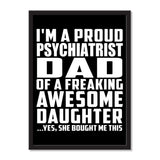 I'm A Proud Psychiatrist Dad Of A Freaking Awesome Daughter, She Bought Me This - Portrait Frame Photo Tile